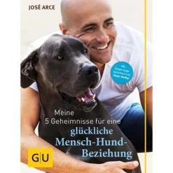 GU Meine 5 Geheimnisse für eine glückliche Mensch-Hund-Beziehung
